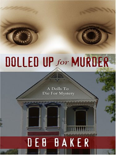 Dolled Up for Murder (9781597224369) by Baker, Deb