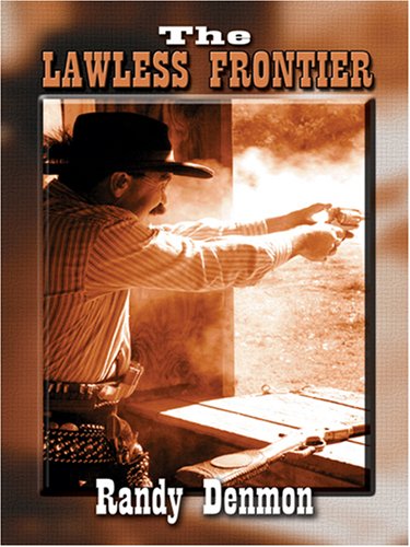 Beispielbild fr The Lawless Frontier zum Verkauf von ThriftBooks-Dallas