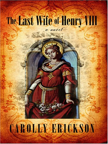 9781597224895: The Last Wife of Henry VIII