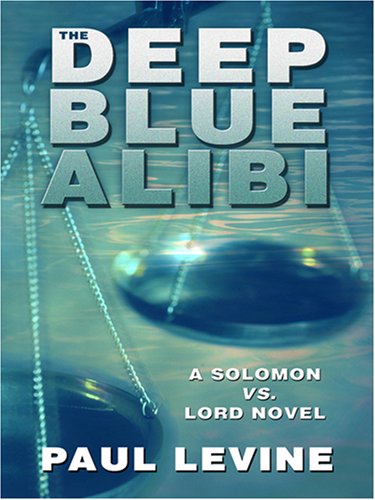9781597225526: The Deep Blue Alibi (A Solomon Vs. Lord Novel)