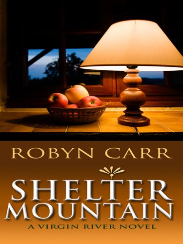 9781597225939: Shelter Mountain (Virgin River, Book 2)