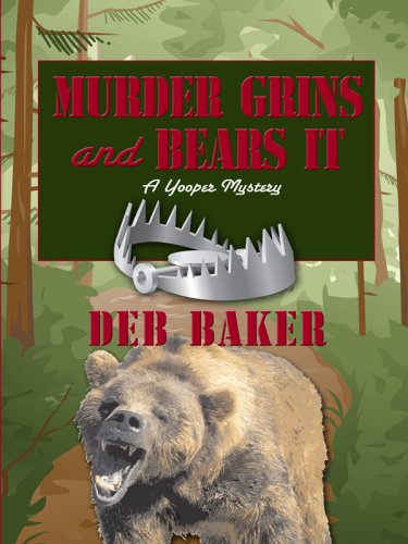 Stock image for Murder Grins and Bears It : A Yooper Mystery for sale by Better World Books