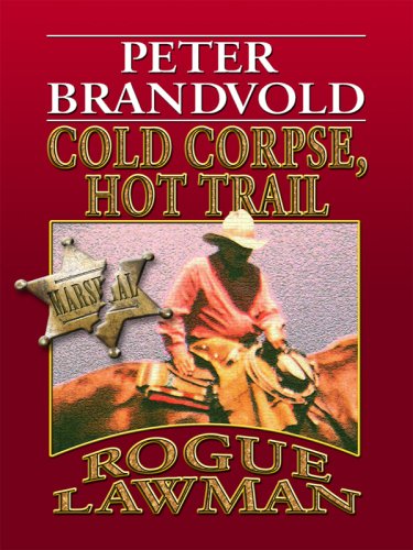9781597226325: Cold Corpse, Hot Trail (Rogue Lawman: Wheeler Large Print Western)