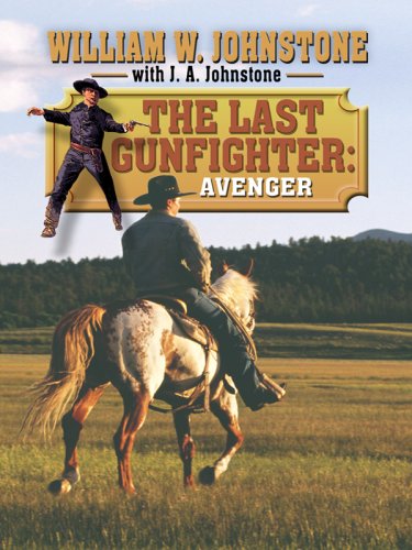 Avenger (The Last Gunfighter: Wheeler Large Print Western) - Johnstone, William W., Johnstone, J. A.