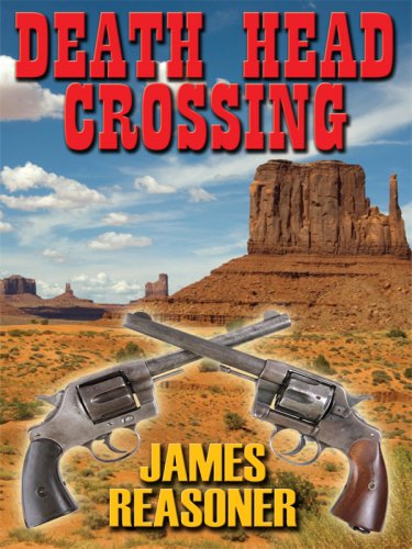 Death Head Crossing (Wheeler Large Print Western) (9781597226936) by Reasoner, James
