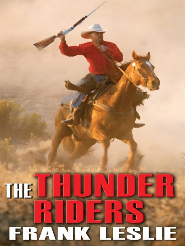 9781597226981: The Thunder Riders (Wheeler Large Print Western)