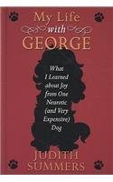 Beispielbild fr My Life with George: What I Learned About Joy from One Neurotic (and Very Expensive) Dog (Wheeler Large Print Book Series) zum Verkauf von WorldofBooks