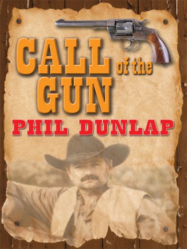 Call of the Gun (Wheeler Large Print Western) - Phil Dunlap