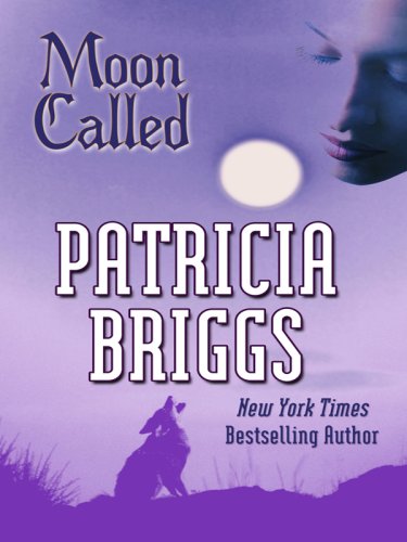 Moon Called (Mercy Thompson, Book 1) (9781597227520) by Briggs, Patricia