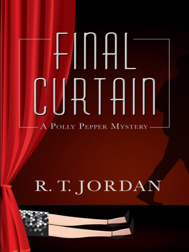 9781597227575: Final Curtain: A Polly Pepper Mystery (Wheeler Large Print Cozy Mystery)
