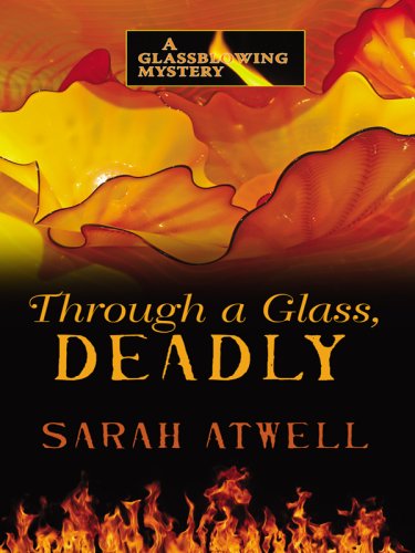 Stock image for Through a Glass, Deadly (Glassblowing Mysteries) for sale by Front Cover Books