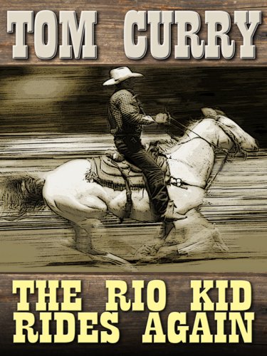 Beispielbild fr The Rio Kid Rides Again zum Verkauf von Better World Books