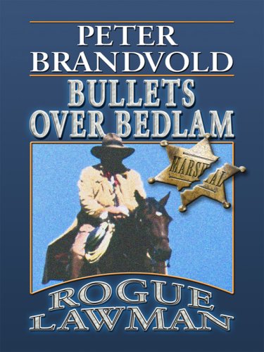 Beispielbild fr Rogue Lawman Bullets over Bedlam zum Verkauf von Better World Books