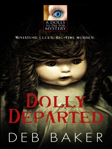 Dolly Departed (Wheeler Large Print Cozy Mystery) (9781597228107) by Baker, Deb