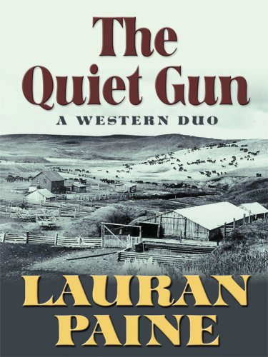The Quiet Gun: A Western Duo (Wheeler Large Print Western) (9781597228565) by Paine, Lauran