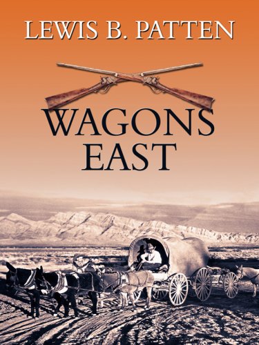 Wagons East! (Wheeler Large Print Western) (9781597229142) by Patten, Lewis B.