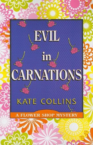 9781597229302: Evil in Carnations (A Flower Shop Mystery)