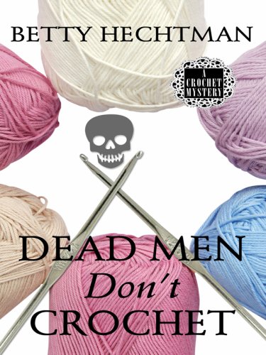 9781597229623: Dead Men Don't Crochet
