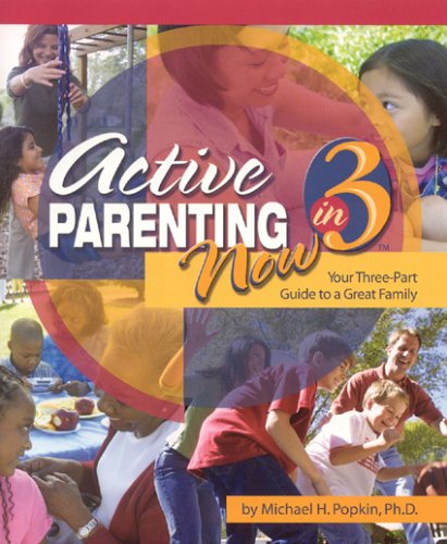 Imagen de archivo de Active Parenting Now in 3: Your Three-Part Guide to a Great Family a la venta por ThriftBooks-Dallas