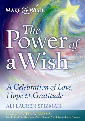 Stock image for The Power of a Wish: A Celebration of Love, Hope Gratitude for sale by Michael Lyons