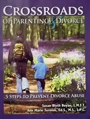Stock image for Crossroads of Parenting & Divorce: 5 Steps to Prevent Divorce Abuse for sale by Books Unplugged