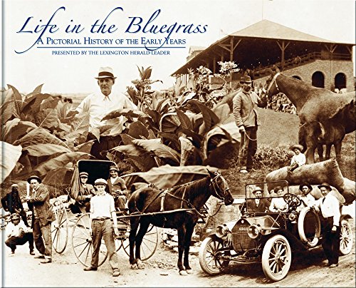 Imagen de archivo de Life in the Bluegrass, A Pictorial History of the Early Years a la venta por HPB-Ruby