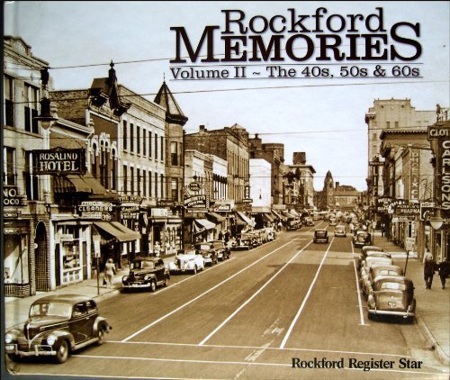 Stock image for Rockford Memories (Volume II ~ The 40s, 50s & 60s) for sale by Reliant Bookstore