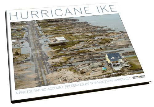 Imagen de archivo de Hurricane Ike: A Photographic Account Presented By the Houston Chronicle a la venta por Orion Tech