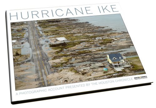 Stock image for Hurricane Ike: A Photographic Account Presented By the Houston Chronicle for sale by Orion Tech
