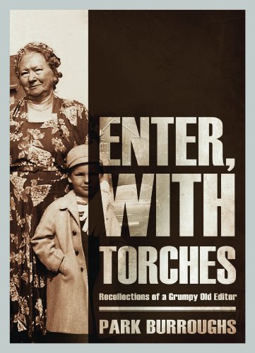 Beispielbild fr Enter, With Torches: Recollections of a Grumpy Old Editor zum Verkauf von ThriftBooks-Atlanta
