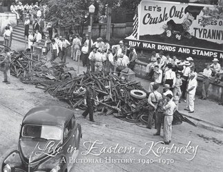 Stock image for Life in Eastern Kentucky: A Pictorial History: 1940 - 1970 for sale by Front Cover Books