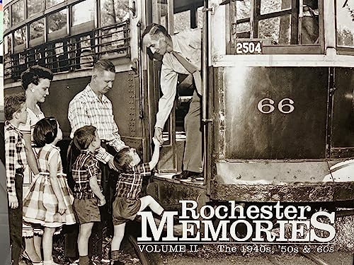 Stock image for Rochester Memories : The 1940's, '50s and '60s: Volume II for sale by Better World Books