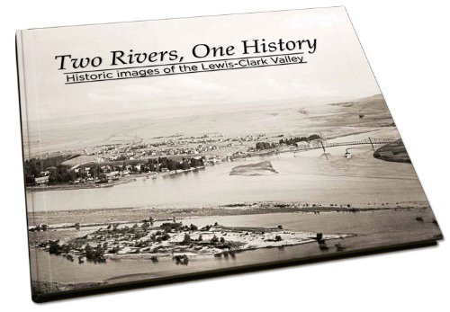 Stock image for Two Rivers, One History: Historic Images of the Lewis-Clark Valley for sale by Goodwill Books