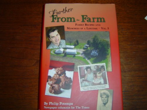 Beispielbild fr Further from the Farm : Family Recipes and Memories of a Lifetime- VOl. 3 (Volume 3) zum Verkauf von Front Cover Books