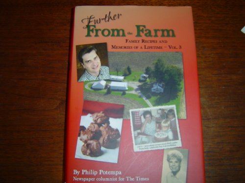 Stock image for Further from the Farm : Family Recipes and Memories of a Lifetime- VOl. 3 (Volume 3) for sale by Front Cover Books