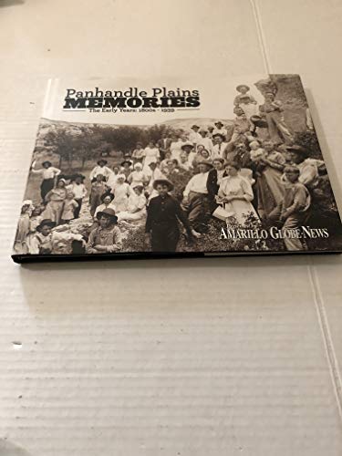 9781597252782: Panhandle Plains Memories: The Early Years: 1800s - 1939 by Amarillo Globe-News (2010-05-04)