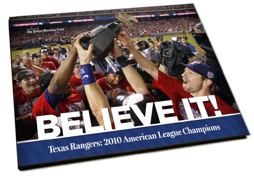 Stock image for Believe it!: Texas Rangers: 2010 American League Champions for sale by Front Cover Books