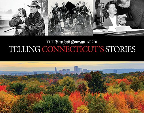 Stock image for Telling Connecticut's Stories: The Hartford Courant at 250 for sale by Frank J. Raucci, Bookseller