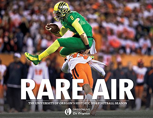 9781597255516: Rare Air: The University of Oregon's Historic 2014 Football Season (Soft Cover)