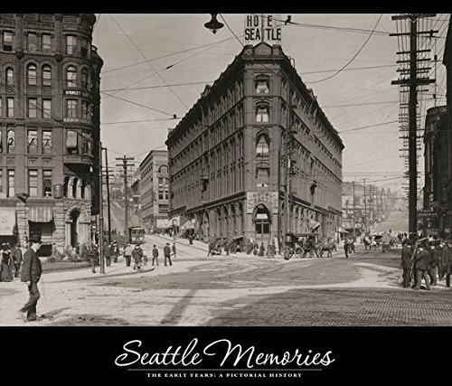 Stock image for Seattle Memories: The Early Years | A Pictorial History for sale by St Vincent de Paul of Lane County