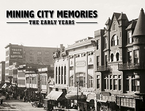 

Mining City Memories: The Early Years