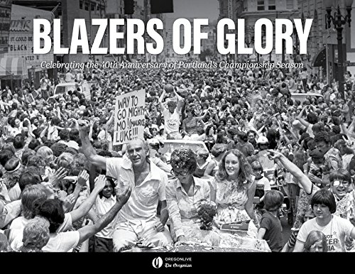 Stock image for Blazers of Glory: Celebrating the 40th Anniversary of Portlands Championship Season for sale by Goodwill Books
