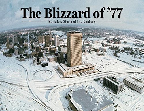 Beispielbild fr The Blizzard of   77: Buffalo  s Storm of the Century zum Verkauf von ZBK Books