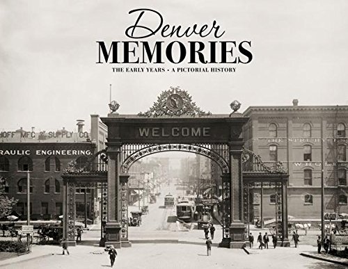 Beispielbild fr Denver Memories: The Early Years, A Pictorial History zum Verkauf von Fahrenheit's Books
