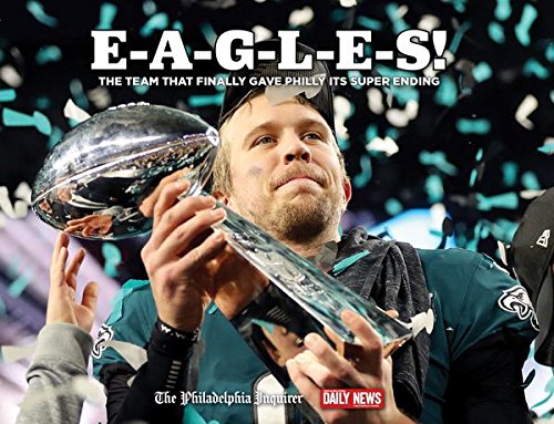 Stock image for E-A-G-L-E-S!: The Team that Finally Gave Philly its Super Ending for sale by Better World Books