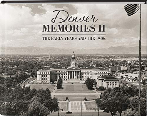 Beispielbild fr Denver Memories II: The Early Years and the 1940s zum Verkauf von GoldBooks