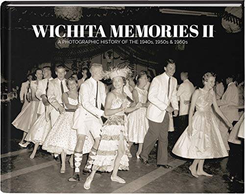 Stock image for Wichita Memories II: A Photographic History of the 1940s, 1950s 1960s for sale by Read&Dream