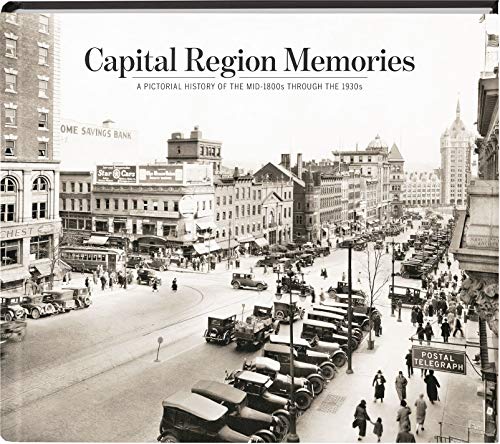 Beispielbild fr Capital Region Memories: A Pictorial History of the mid-1800s through the 1930s zum Verkauf von Better World Books