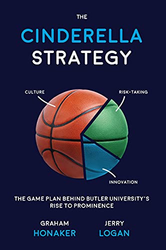 Stock image for The Cinderella Strategy: The Game Plan Behind Butler University's Rise to Prominence for sale by GoldenWavesOfBooks