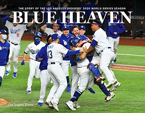 Stock image for Blue Heaven: The Story of the Los Angeles Dodgers' 2020 World Series Season for sale by ThriftBooks-Atlanta